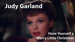 Have Yourself a Merry Little Christmas by Judy Garland