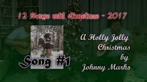 Holly Jolly Christmas by Johnny Marks