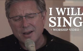 I will sing by don moen