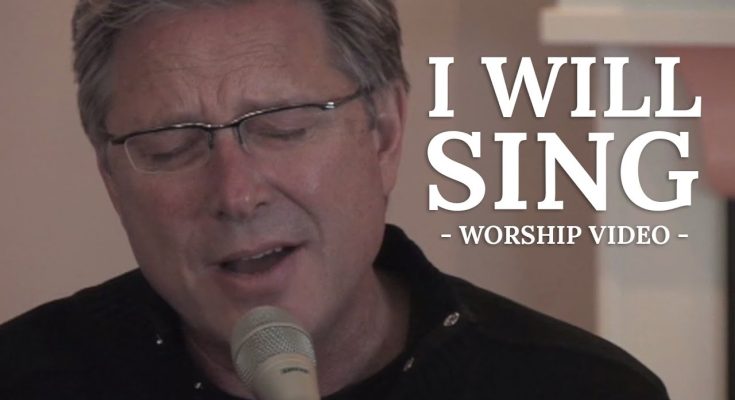 I will sing by don moen