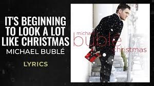 It’s Beginning to Look a Lot Like Christmas by Michael Bublé