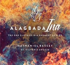 Alagbada Ina mp3 by Nathaniel Bassey (feat. Victoria Orenze)