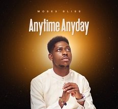 Anytime Anyday mp3 by  Moses Bliss 