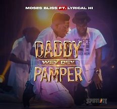 Daddy Wey Dey Pamper mp3 by Moses Bliss 