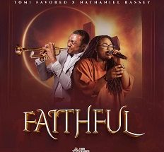 Faithful by Tomi Favored ft. Nathaniel Bassey