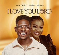 I Love You Lord ft. Sunmisola Agbebi by Moses Bliss