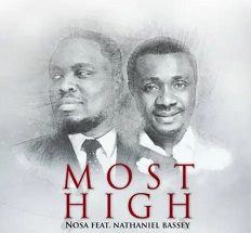 Most High mp3 by Nosa ft. Nathaniel Bassey