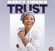 Trust mp3 by Mercy Chinwo 