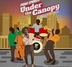 Under The Canopy mp3 by Frank Edwards