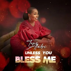 Unless You Bless Me mp3 by Tope Alabi 